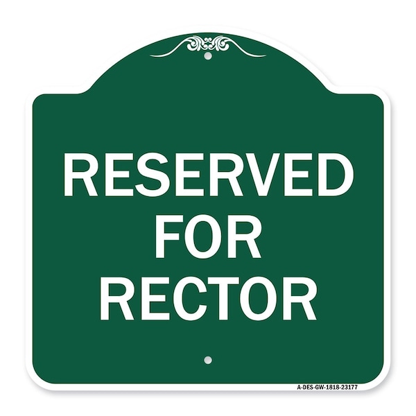 Signmission Designer Series Sign-Reserved for Rector, Green & White Aluminum Sign, 18" x 18", GW-1818-23177 A-DES-GW-1818-23177 - main